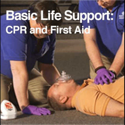 Basic Life Support: CPR and First Aid